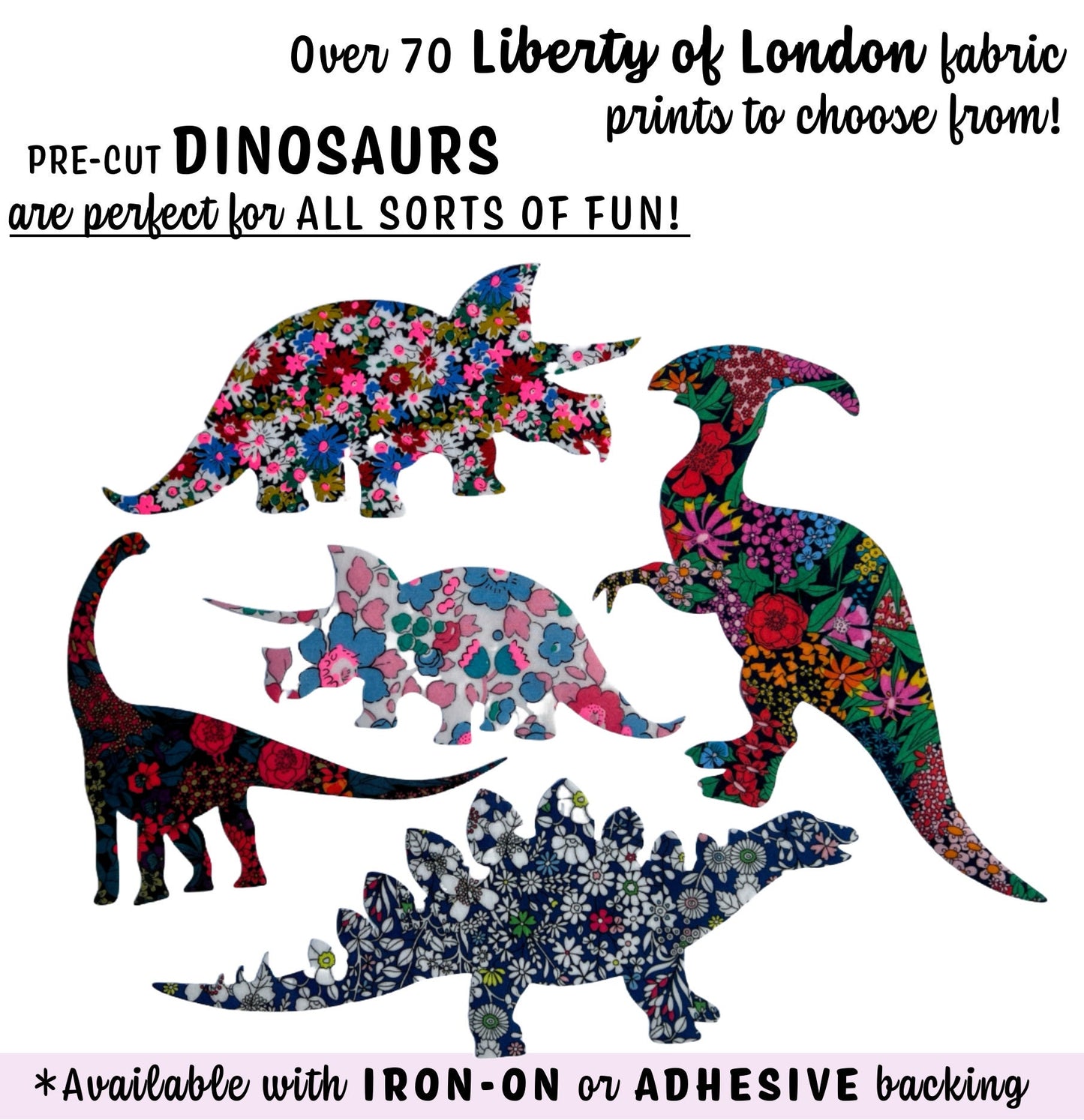 Iron on fabric Dinosaurs in over 70 Liberty of London fabrics, Pre-cut iron on dinos are perfect for quick, easy and custom boys decor